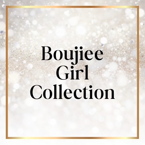 Boujie Girl Collection