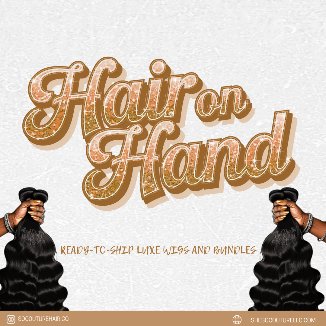 HAIR ON HAND (Ready to Ship)